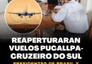 Reaperturarán  Vuelos Pucallpa- Cruzeiro Do Sul